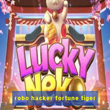 robo hacker fortune tiger